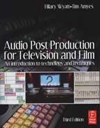 Audio Post Production for Television and Film - An introduction to technology and techniques by Hilary Wyatt and Tim Amyes