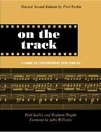 On The Track - A Guide to Contemporary Film Scoring - Fred Karlin and Rayburn Wright